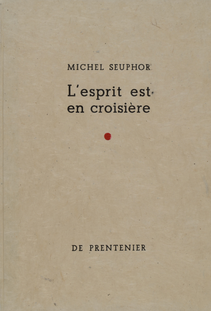 L Esprit est en Croisiere, 1998 (book). — <p>
	L&#39;Esprit est en Croisiere, edited and printed by De Prentenier private press, with three etchings by Seuphor. This copy numbered 16/21, 36 x 25,5 cm.</p>