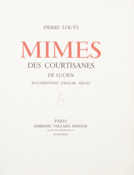 Pierre Louÿs - Edgar Degas, Mimes des courtisanes de Lucien, Paris, Ambroise Vollard Editeur, 1935