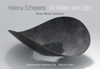 Helena Schepens: On Matter and Light Silver - Metal - Ceramics