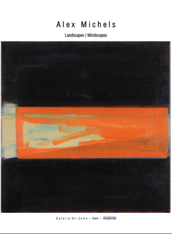 Alex Michels: Landscapes / Mindscapes - works from 1999-2023